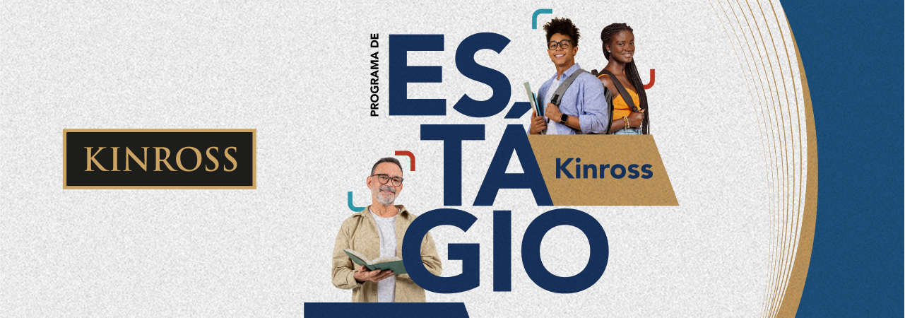 PROGRAMA DE ESTÁGIO SUPERIOR KINROSS 2025